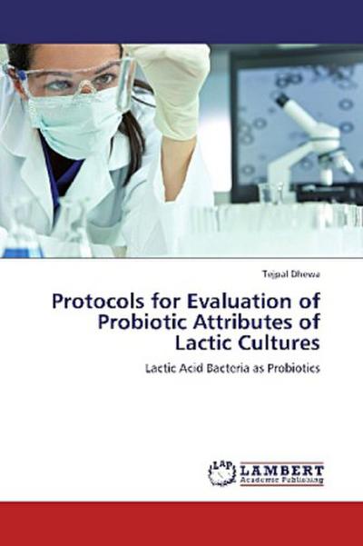 Protocols for Evaluation of Probiotic Attributes of Lactic Cultures