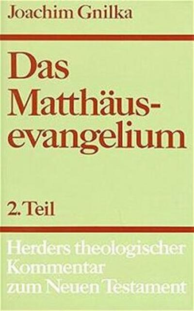 Herders theologischer Kommentar zum Neuen Testament m. Suppl.-Bdn. Das Matthäusevangelium. Tl.2