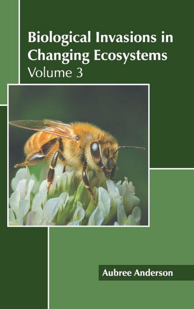 Biological Invasions in Changing Ecosystems: Volume 3