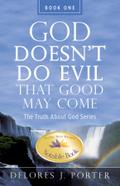 God Doesn’t Do Evil That Good May Come