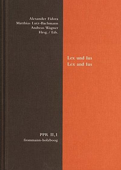 Politische Philosophie und Rechtstheorie des Mittelalters und der Neuzeit (PPR) Lex und Ius. Lex and Ius. Tl.1