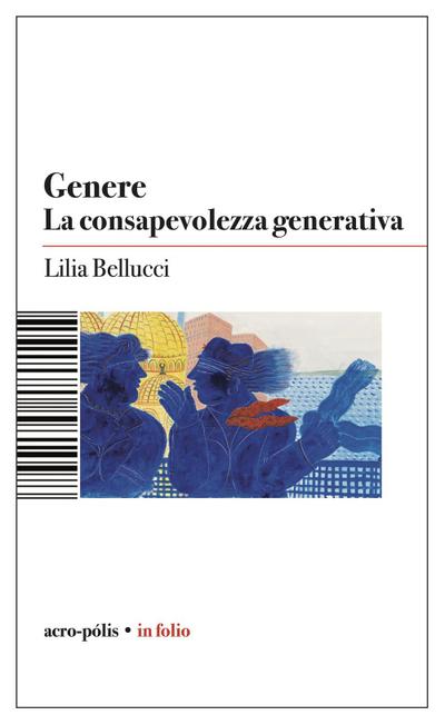 Bellucci, L: Genere. La consapevolezza generativa