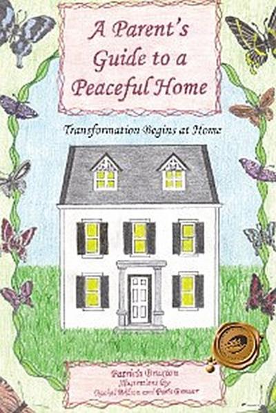A Parent’S Guide to a Peaceful Home