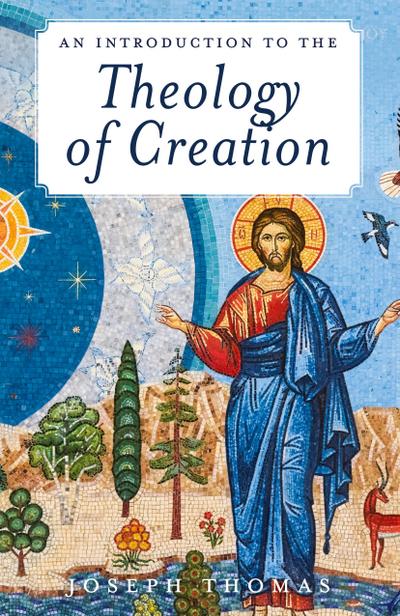 An Introduction to the Theology of Creation