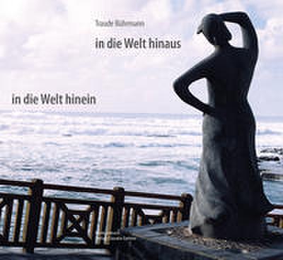 In die Welt hinaus, in die Welt hinein
