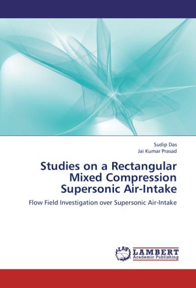 Studies on a Rectangular Mixed Compression Supersonic Air-Intake