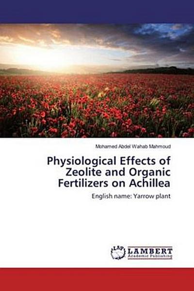 Physiological Effects of Zeolite and Organic Fertilizers on Achillea