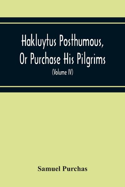 Hakluytus Posthumous, Or Purchase His Pilgrims