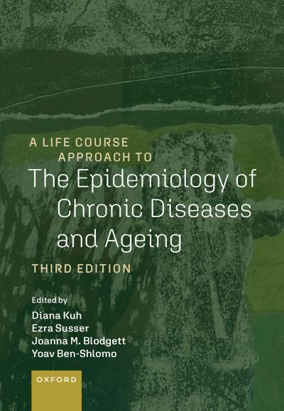 A Life Course Approach to the Epidemiology of Chronic Diseases and Ageing