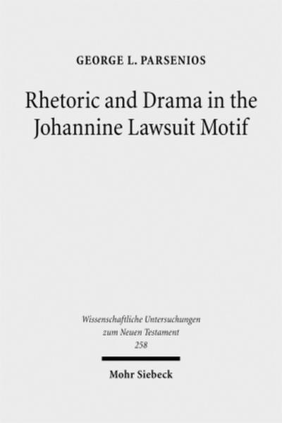 Rhetoric and Drama in the Johannine Lawsuit Motif