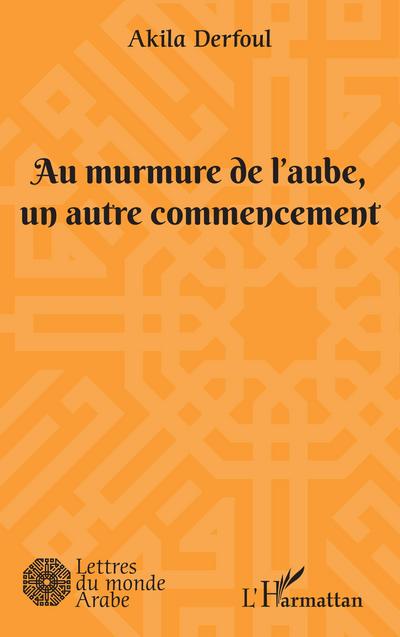 Au murmure de l’aube, un autre commencement