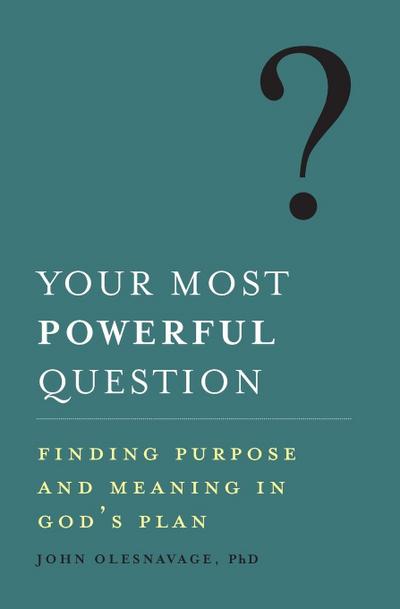 Your Most Powerful Question