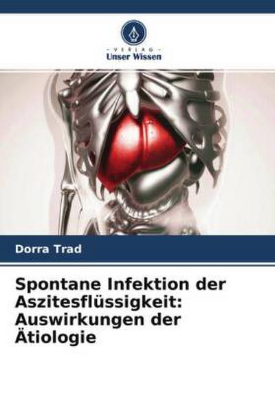 Spontane Infektion der Aszitesflüssigkeit: Auswirkungen der Ätiologie