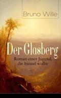 Der Glasberg: Roman einer Jugend, die hinauf wollt