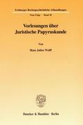 Vorlesungen über Juristische Papyruskunde