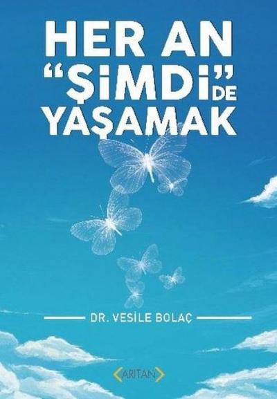 Her An Simdide Yasamak