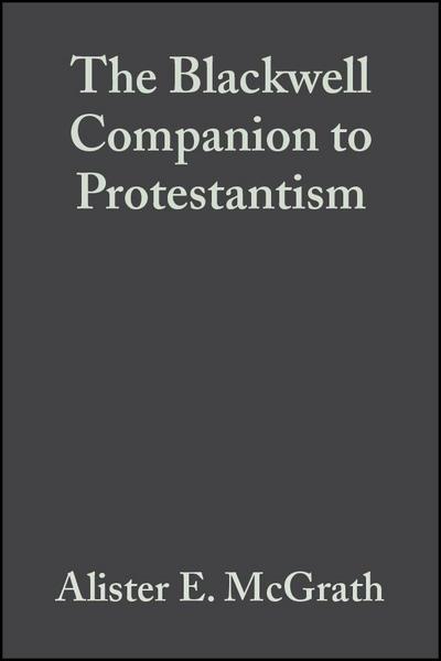 The Blackwell Companion to Protestantism