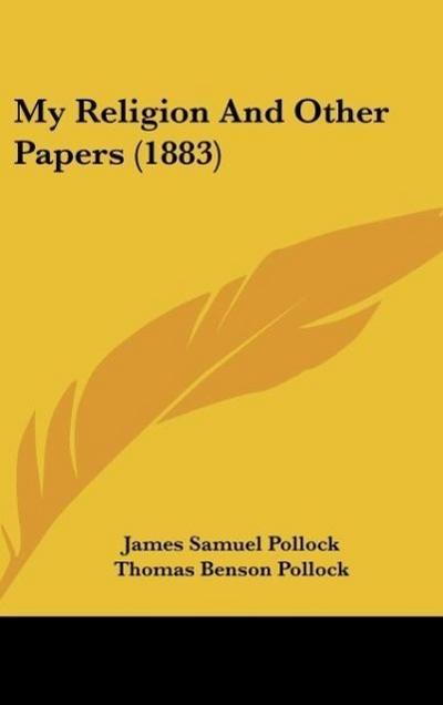 My Religion And Other Papers (1883)