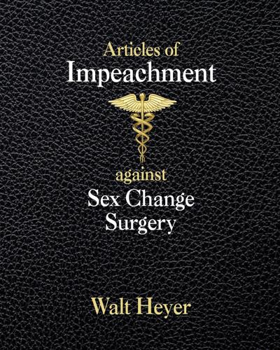 Articles of Impeachment against Sex Change Surgery