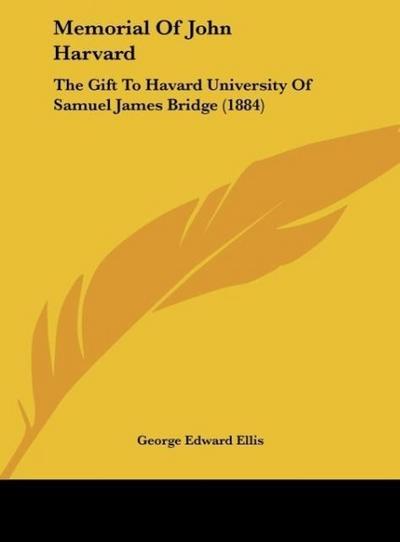 Memorial Of John Harvard - George Edward Ellis