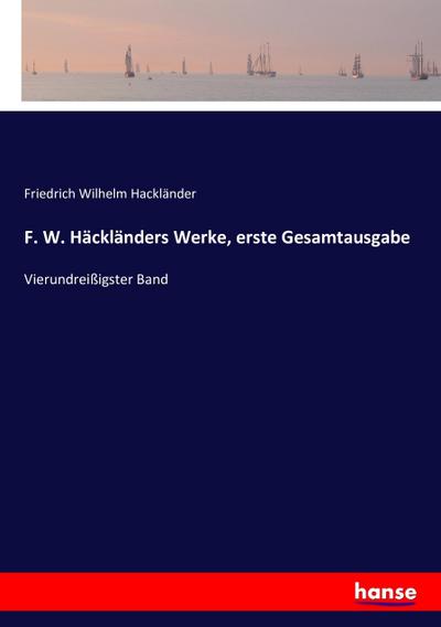 F. W. Häckländers Werke, erste Gesamtausgabe