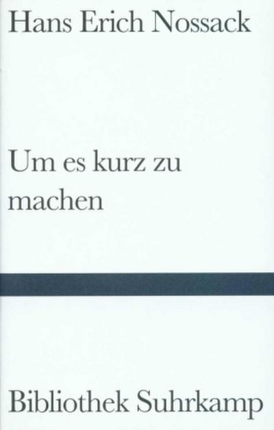 Um es kurz zu machen