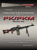 Practical Guide to the Operational Use of the PK/PKM Machine Gun