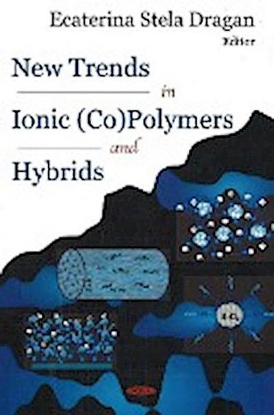 New Trends in Ionic (Co)Polymers & Hybrids