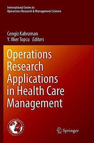 Operations Research Applications in Health Care Management