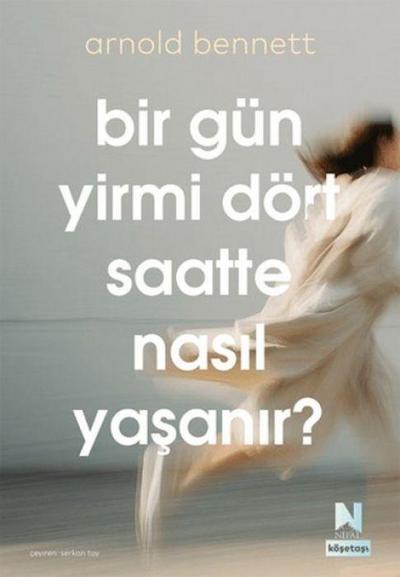 Bir Gün Yirmi Dört Saatte Nasil Yasanir