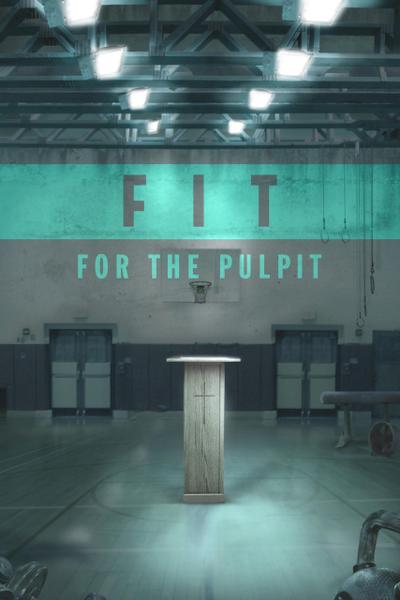 Fit for the Pulpit: The Preacher & His Challenges