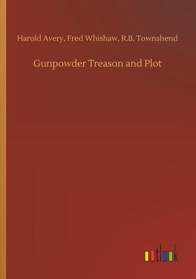 Gunpowder Treason and Plot