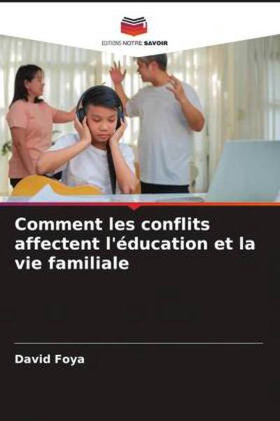 Comment les conflits affectent l’éducation et la vie familiale