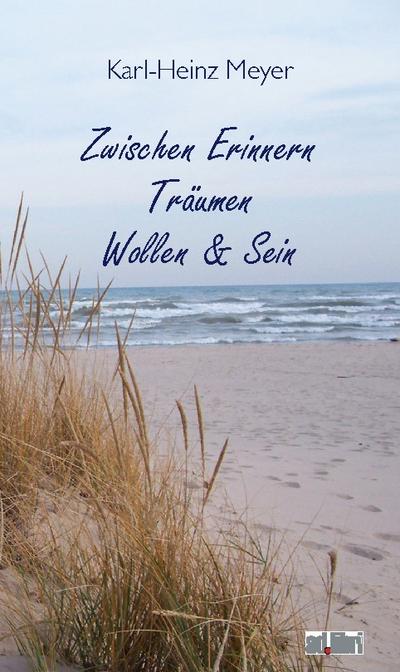 Zwischen Erinnern, Träumen, Wollen und Sein