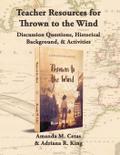 Teacher Resources for Thrown to the Wind