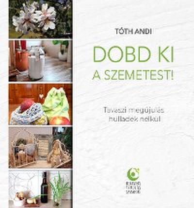 Dobd ki a szemetest!
