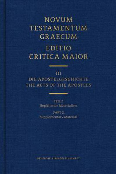 Novum Testamentum Graecum, Editio Critica Maior (Ecm) III/2: Acts of the Apostles, Supplementary Material (Hardcover)