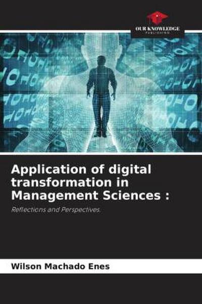 Application of digital transformation in Management Sciences :