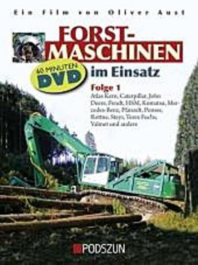 Forstmaschinen im Einsatz, DVDs Atlas Kern, Caterpillar, John Deere, Fendt, HSM, Pfanzelt, Ponsse, Rottne, Steyr, Terex Fuchs, Valmet und andere, 1 DVD