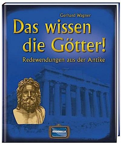 Das wissen die Götter!