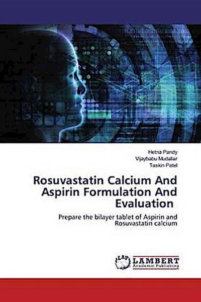 Rosuvastatin Calcium And Aspirin Formulation And Evaluation