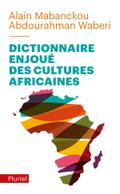 Dictionnaire enjoué des cultures africaines