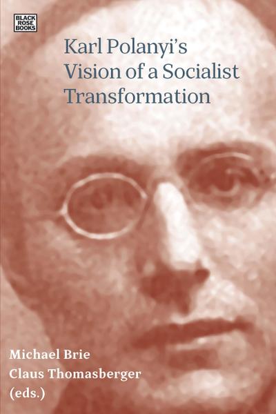 Karl Polanyi’s Vision of a Socialist Transformation