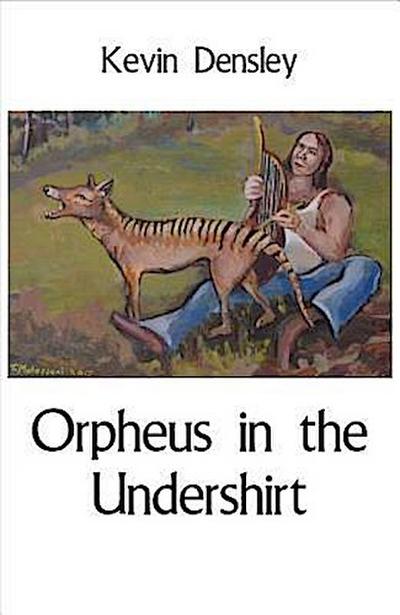 Orpheus in the Undershirt