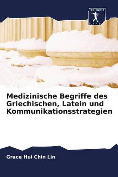 Medizinische Begriffe des Griechischen, Latein und Kommunikationsstrategien