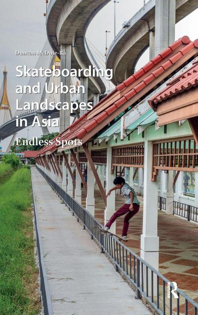 Skateboarding and Urban Landscapes in Asia