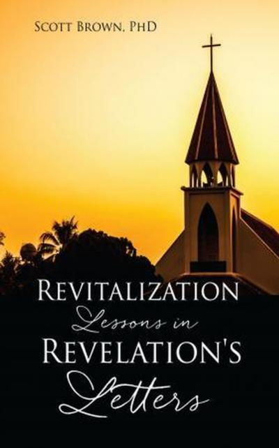 Revitalization Lessons in Revelation’s Letters