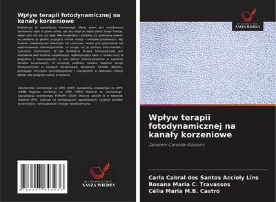 Wp¿yw terapii fotodynamicznej na kana¿y korzeniowe