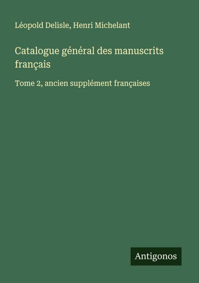 Catalogue général des manuscrits français