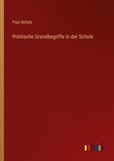 Politische Grundbegriffe in der Schule